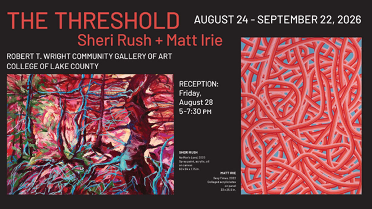 The Threshold: Artists Sheri Rush + Matt Irie at College of Lake County in Grayslake
